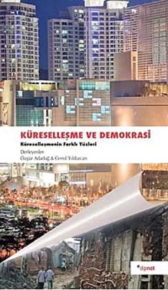Küreselleşme ve Demokrasi Küreselleşmenin Farklı Yüzleri