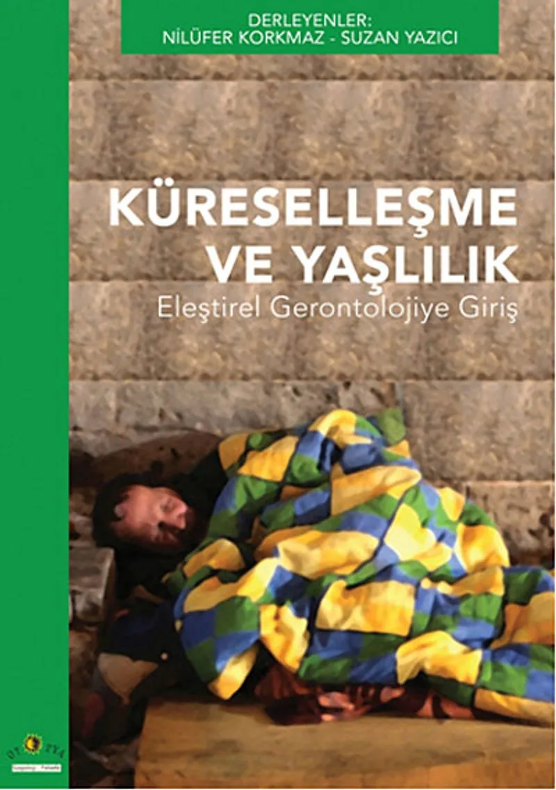 Küreselleşme ve Yaşlılık Eleştirel Gerontolojiye Giriş