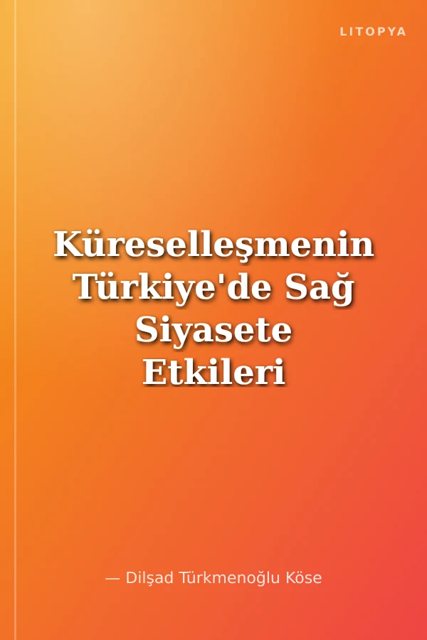 Küreselleşmenin Türkiye'de Sağ Siyasete Etkileri (AK Parti ve MHP)