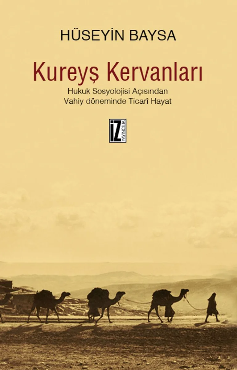Kureyş Kervanları Hukuk Sosyolojisi Açısından Vahiy Döneminde Ticari Hayat