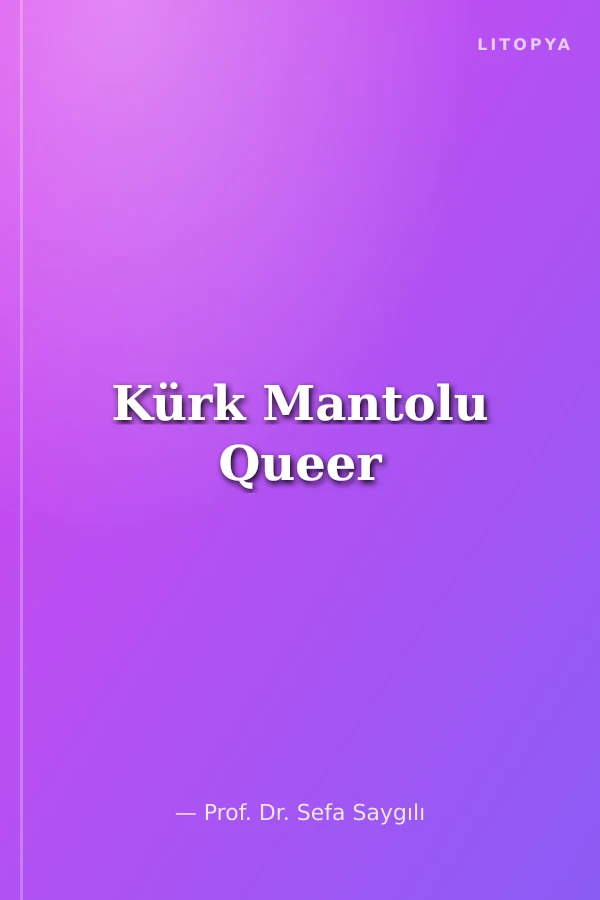 Kürk Mantolu Queer