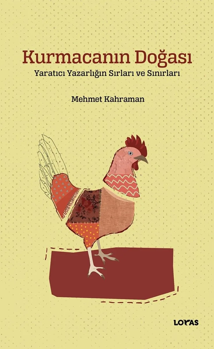 Kurmacanın Doğası Yaratıcı Yazarlığın Sırları ve Sınırları