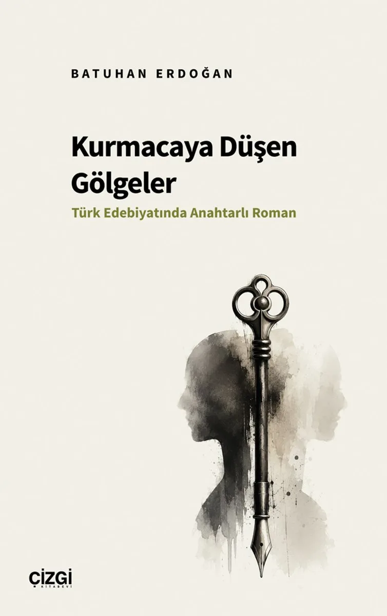 Kurmacaya Düşen Gölgeler Türk Edebiyatında Anahtarlı Roman