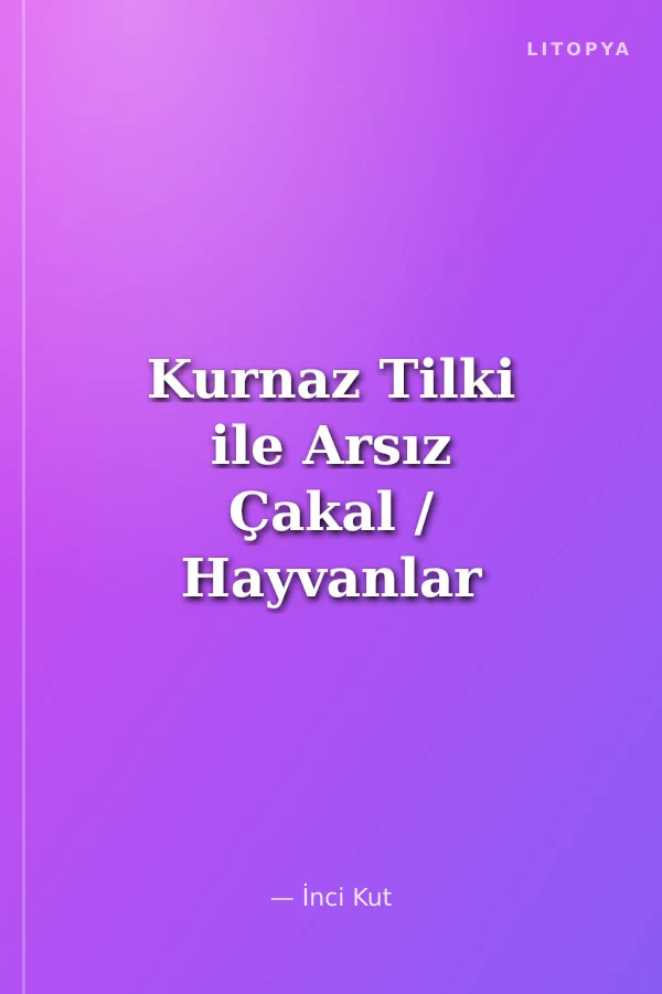 Kurnaz Tilki ile Arsız Çakal / Hayvanlar Dünyası