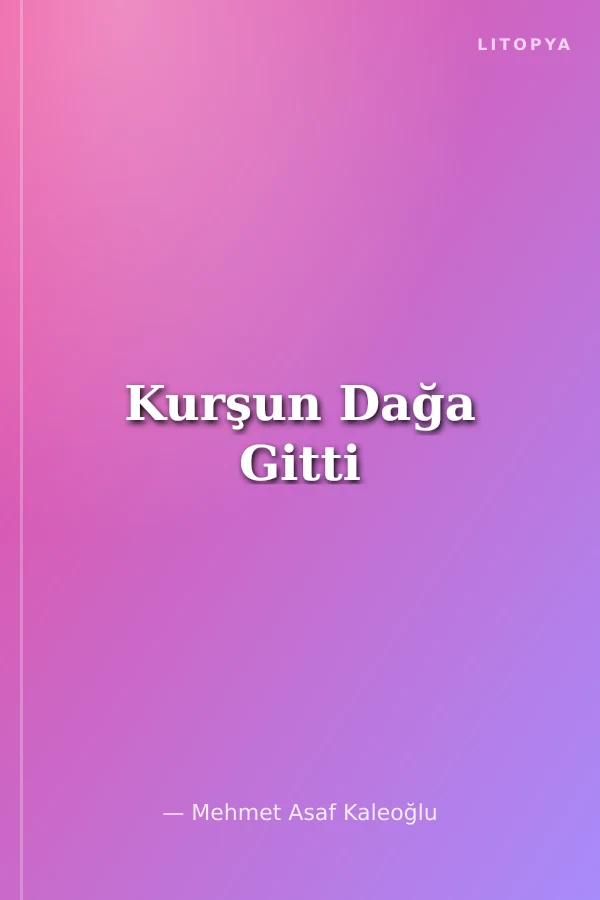 Kurşun Dağa Gitti