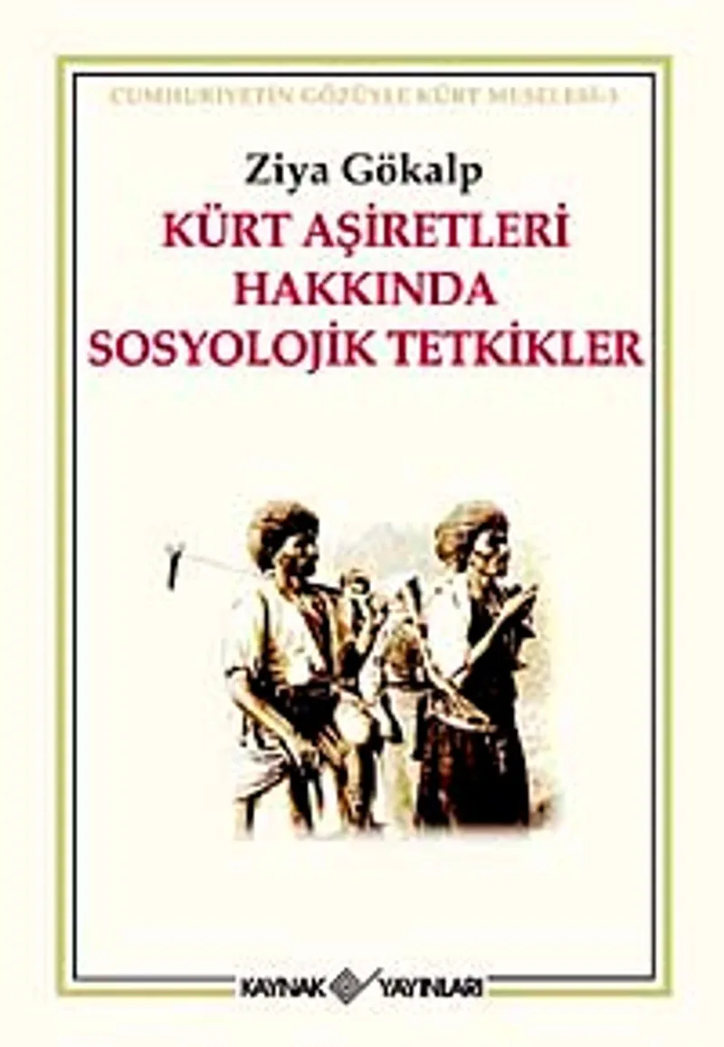 Kürt Aşiretleri Hakkında Sosyolojik Tetkikler Cumhuriyet Gözüyle Kürt Meselesi-3