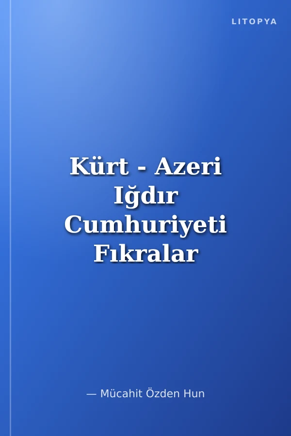 Kürt - Azeri Iğdır Cumhuriyeti Fıkralar - Anekdotlar