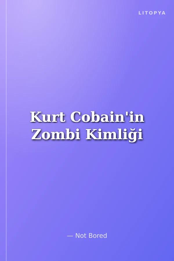 Kurt Cobain'in Zombi Kimliği