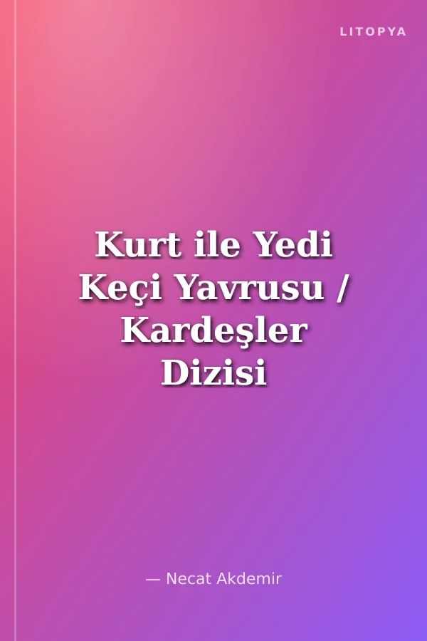 Kurt ile Yedi Keçi Yavrusu / Kardeşler Dizisi 11