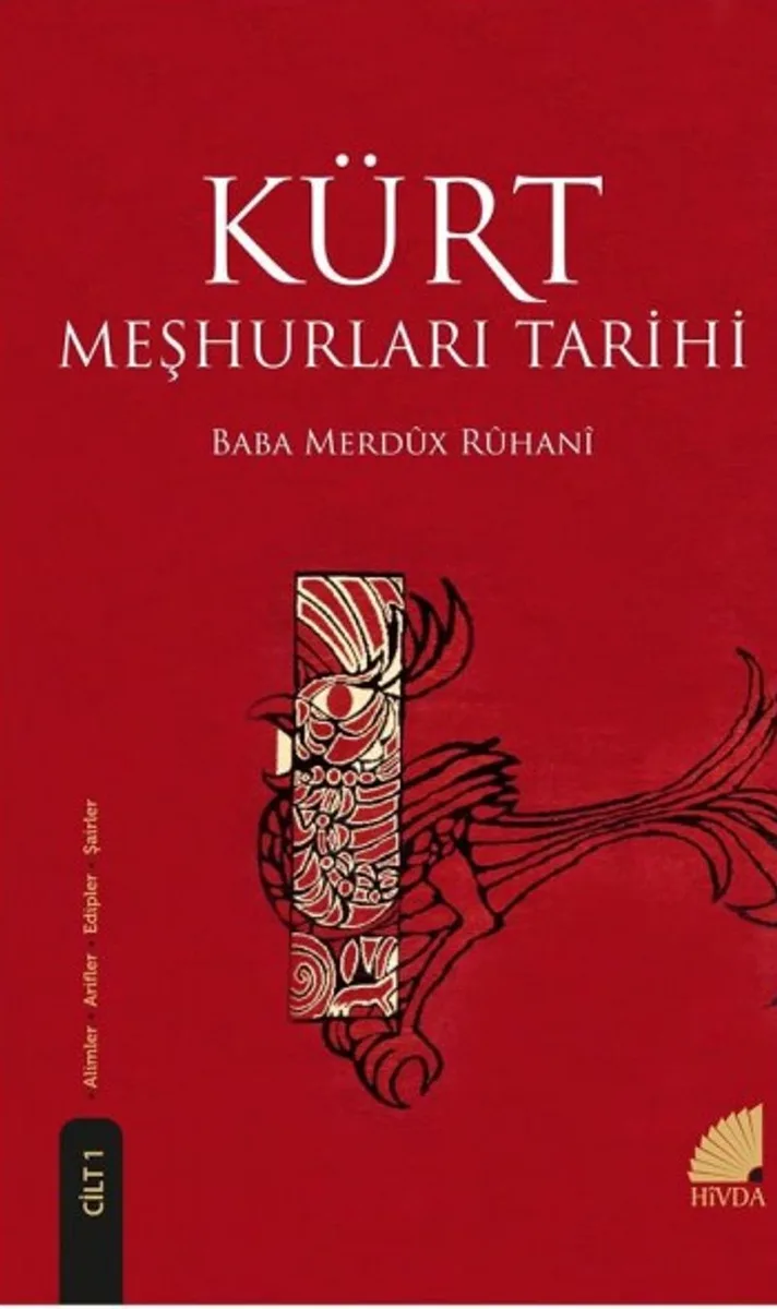 Kürt Meşhurları Tarihi (Cilt 1) Arifler, Alimler, Edipler, Şairler