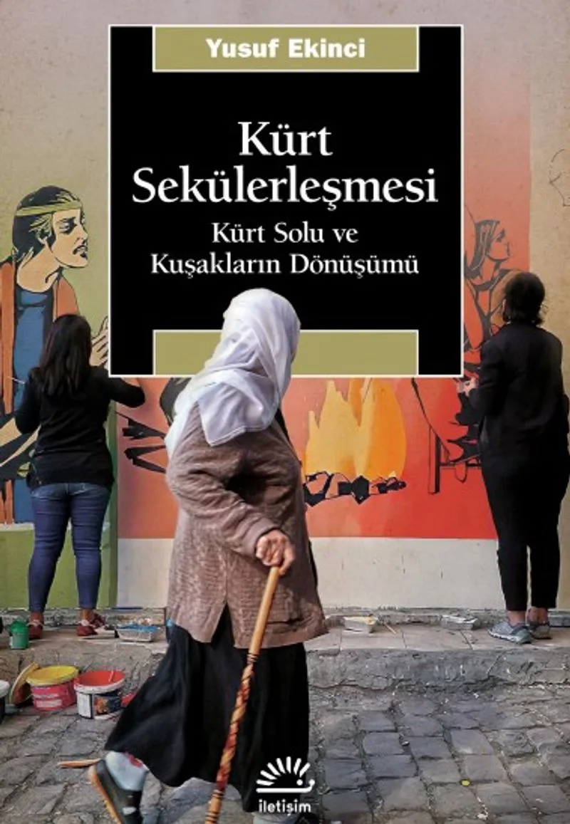 Kürt Sekülerleşmesi Kürt Solu ve Kuşakların Dönüşümü