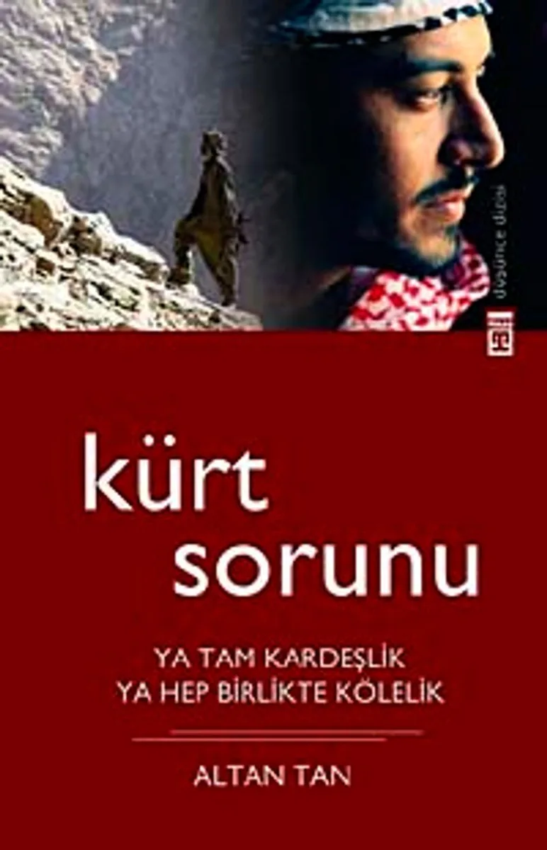 Kürt Sorunu Ya Tam Kardeşlik Ya Hep Birlikte Kölelik
