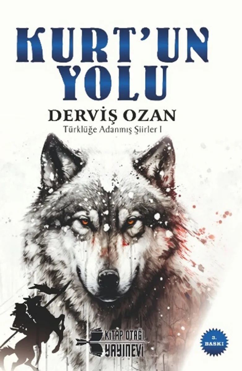 Kurt'un Yolu Türklüğe Adanmış Şiirler 1
