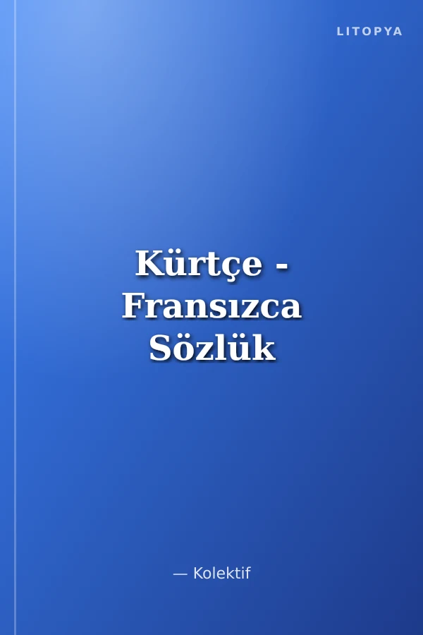 Kürtçe - Fransızca Sözlük
