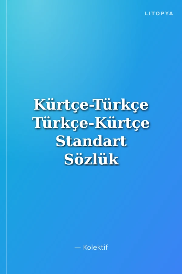 Kürtçe-Türkçe Türkçe-Kürtçe Standart Sözlük