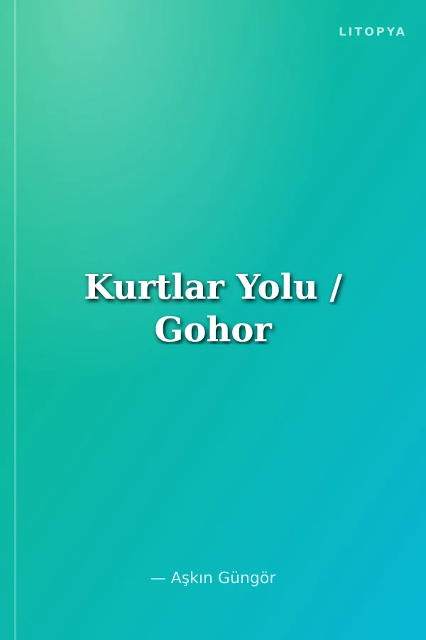 Kurtlar Yolu / Gohor