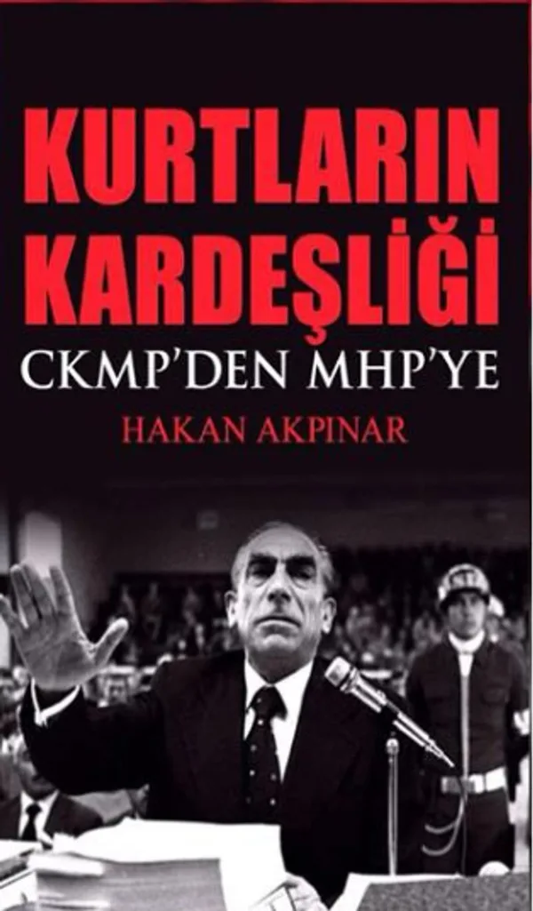 Kurtların Kardeşliği CKMP'den MHP'ye