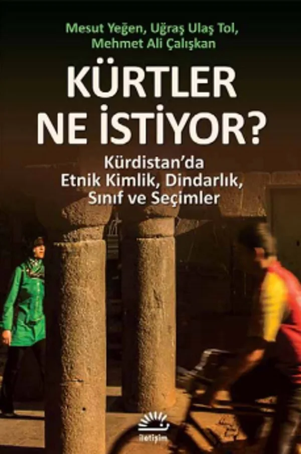 Kürtler Ne İstiyor? Kürdistan'da Etnik Kimlik, Dindarlık, Sınıf ve Seçimler