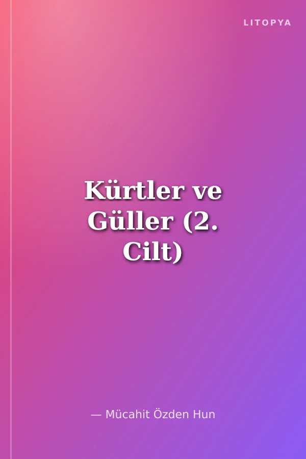 Kürtler ve Güller (2. Cilt)