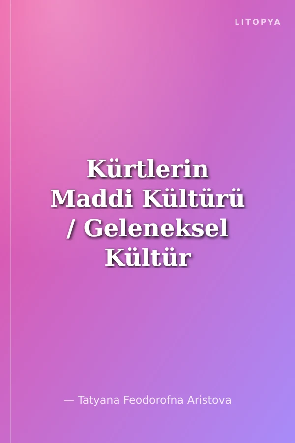 Kürtlerin Maddi Kültürü / Geleneksel Kültür Birliği Sorunu