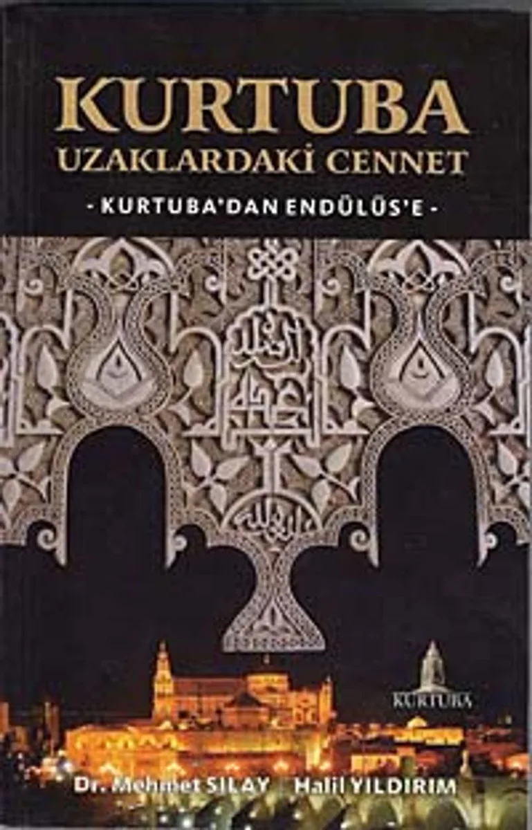 Kurtuba Uzaklardaki Cennet Kurtuba'dan Endülüs'e