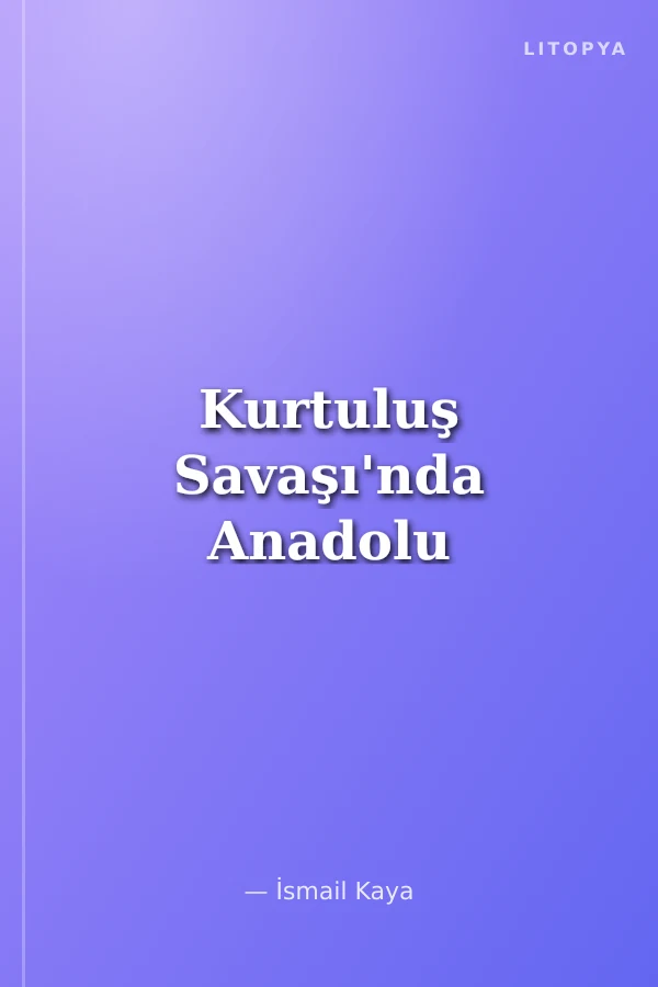 Kurtuluş Savaşı'nda Anadolu