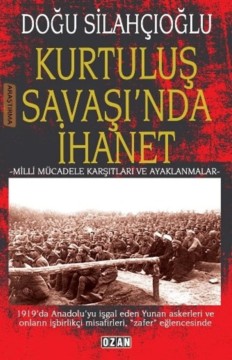 Kurtuluş Savaşında İhanet Milli Mücadele Karşıtları ve Ayaklanmalar