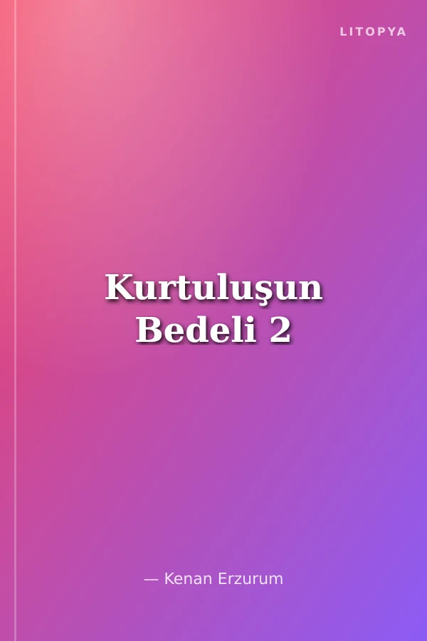 Kurtuluşun Bedeli 2