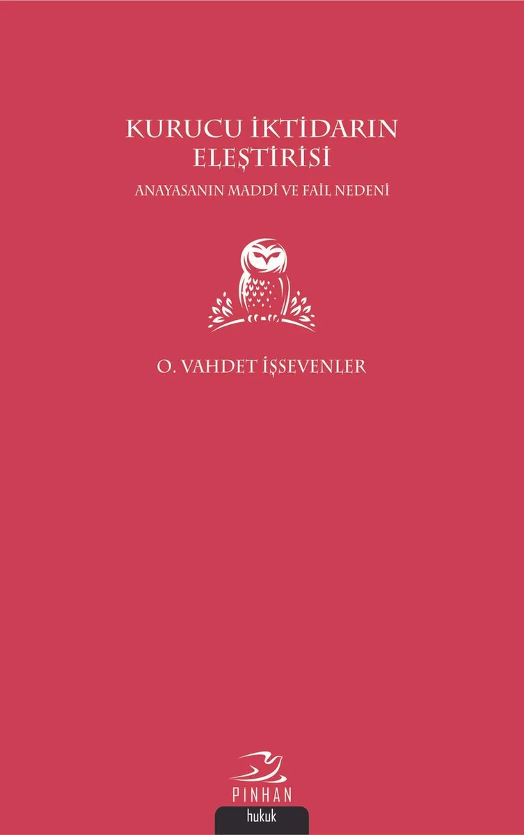 Kurucu İktidarın Eleştirisi Anayasanın Maddi ve Fail Nedeni
