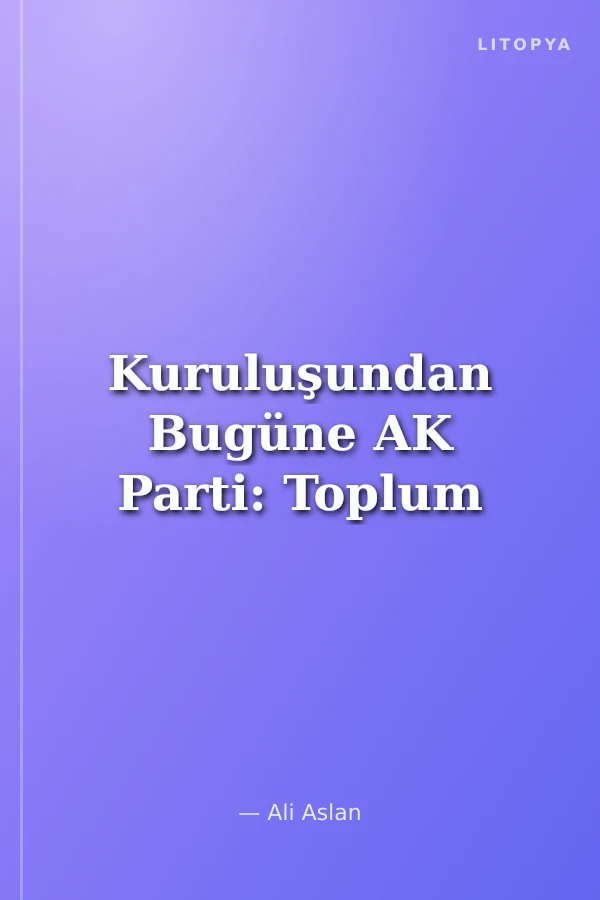 Kuruluşundan Bugüne AK Parti: Toplum