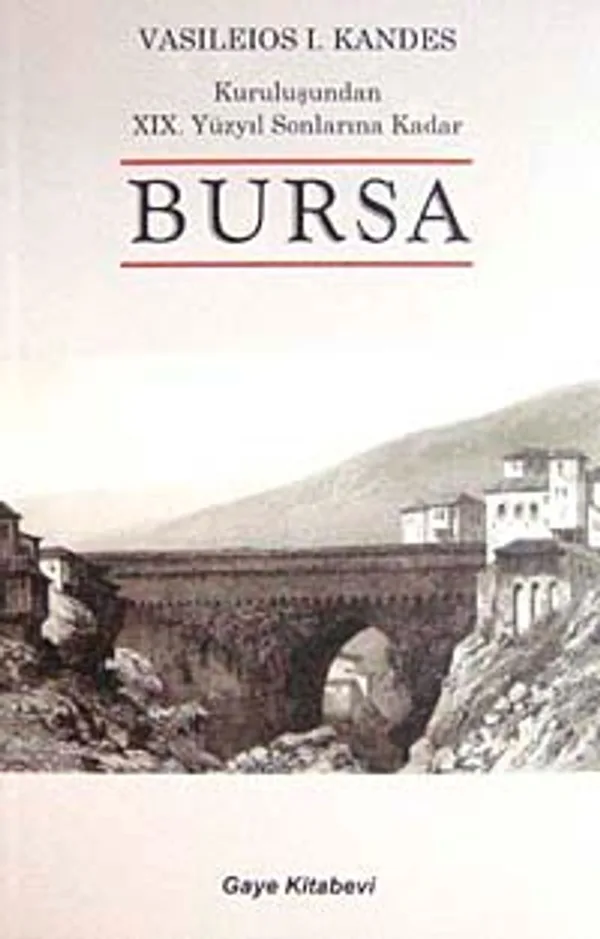 Kuruluşundan XIX. Yüzyıl Sonlarına Kadar Bursa