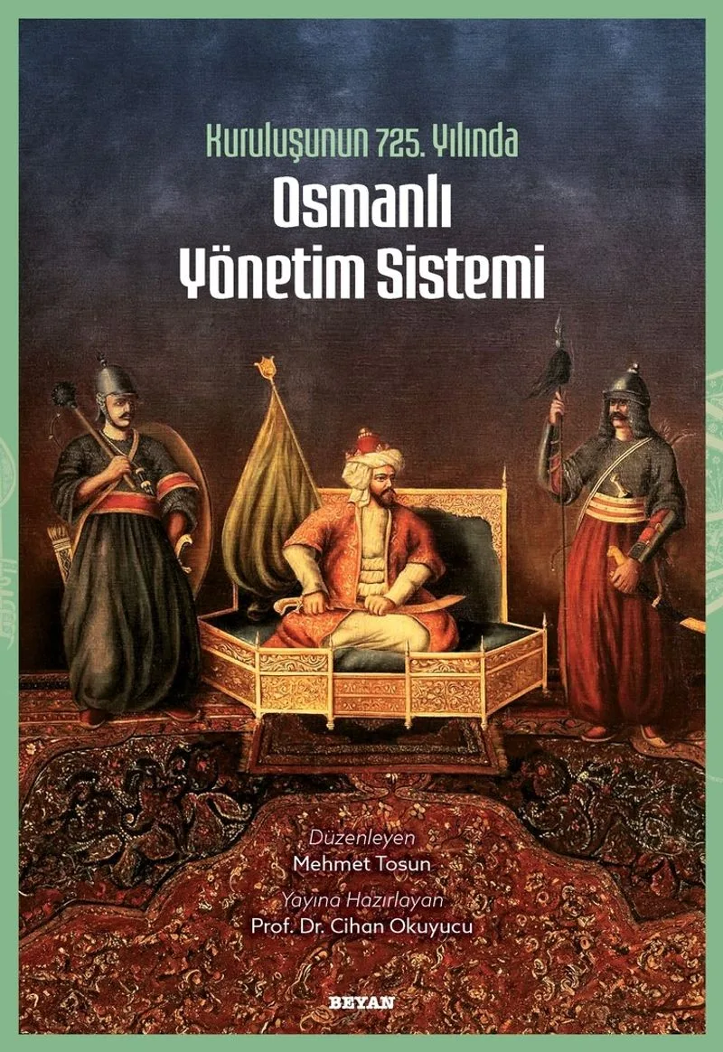 Kuruluşunun 725. Yılında Osmanlı Yönetim Sistemi