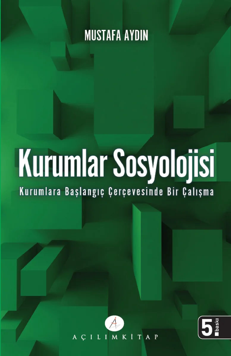 Kurumlar Sosyolojisi Kurumlara Başlangıç Çerçevesinde Bir Çalışma