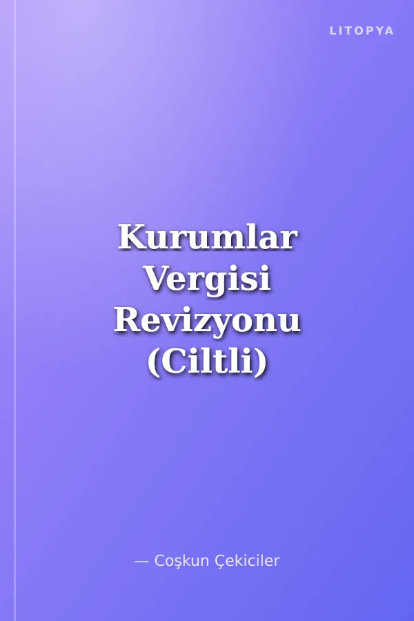 Kurumlar Vergisi Revizyonu (Ciltli)