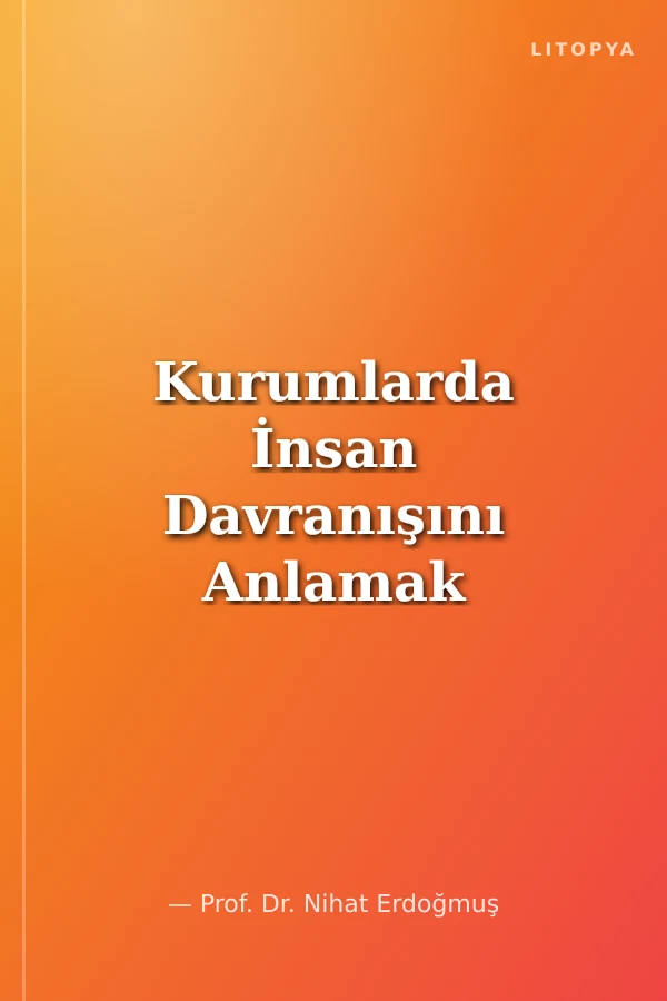 Kurumlarda İnsan Davranışını Anlamak