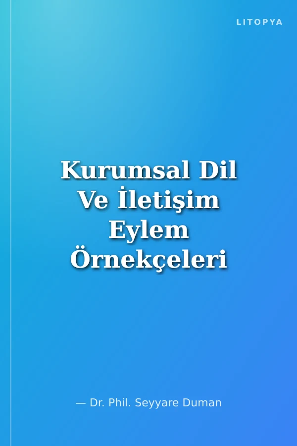 Kurumsal Dil Ve İletişim Eylem Örnekçeleri – Kurumsal İletişim – Sorun Çözme