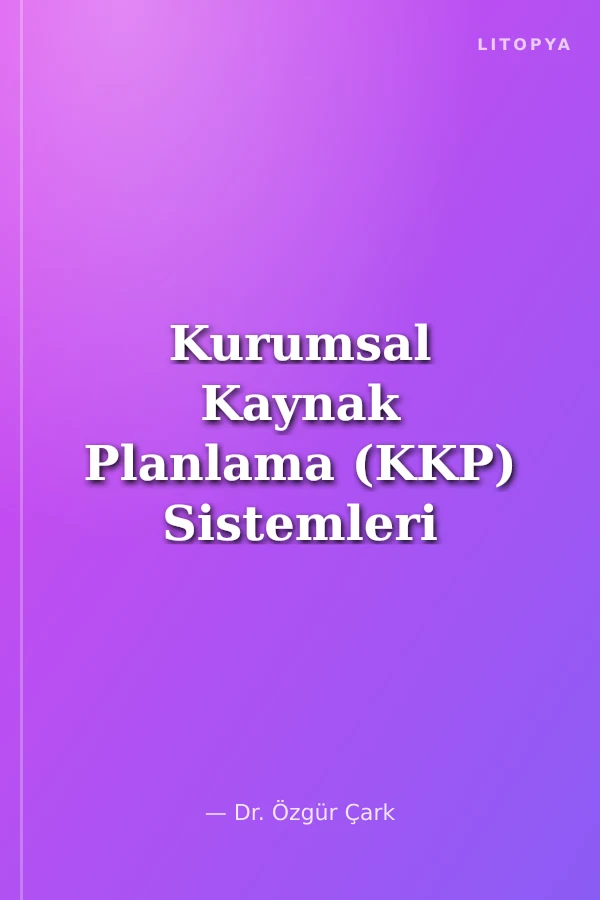 Kurumsal Kaynak Planlama (KKP) Sistemleri