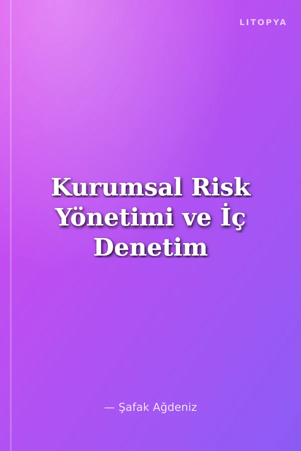 Kurumsal Risk Yönetimi ve İç Denetim