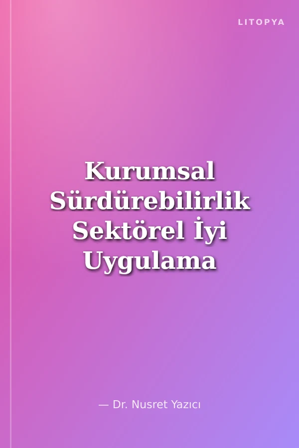 Kurumsal Sürdürebilirlik Sektörel İyi Uygulama Örneği BİSSE