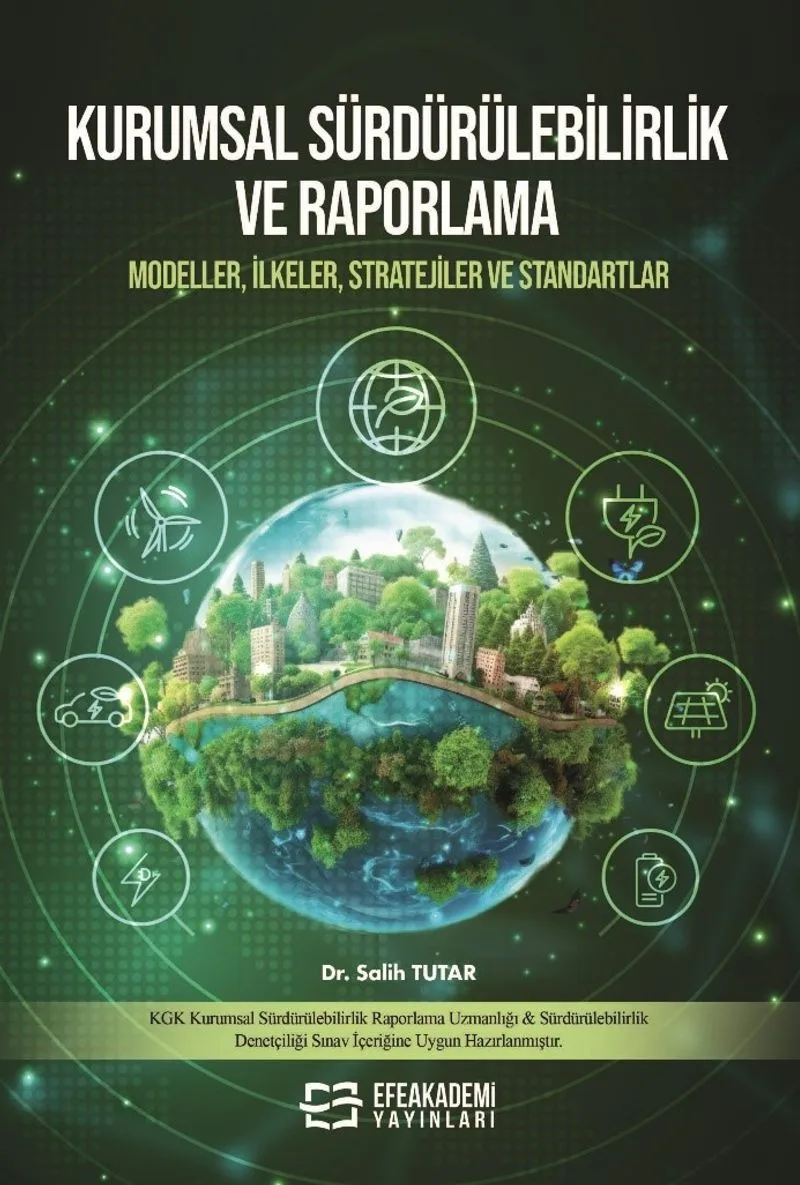 Kurumsal Sürdürülebilirlik ve Raporlama Modeller, İlkeler, Stratejiler ve Standartlar