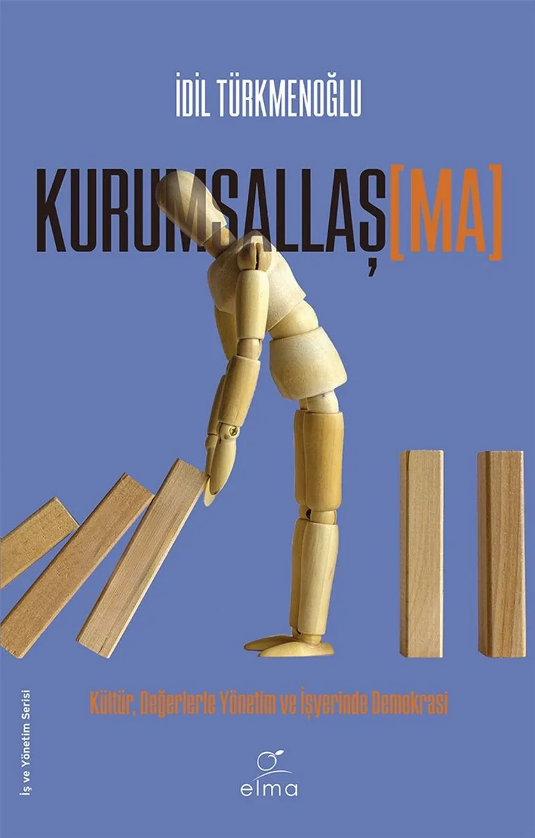 Kurumsallaş[Ma] Kültür, Değerlerle Yönetim ve İşyerinde Demokrasi