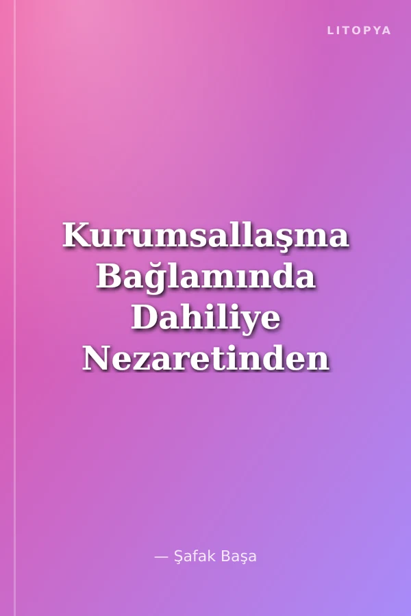 Kurumsallaşma Bağlamında Dahiliye Nezaretinden Dahiliye Vekaletine Geçiş (1920-1923)