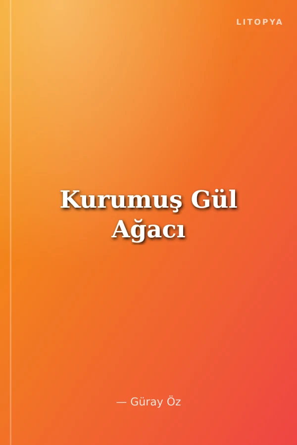 Kurumuş Gül Ağacı
