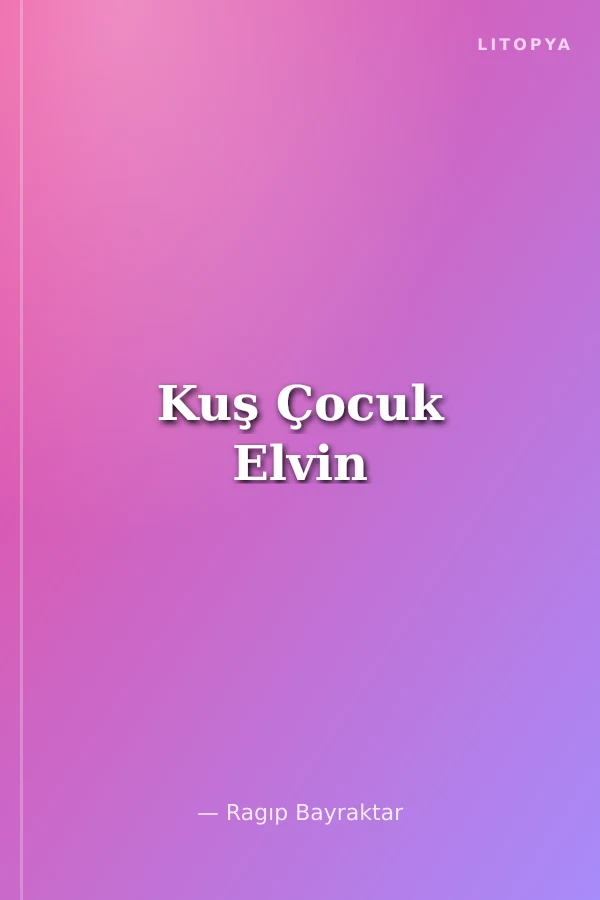 Kuş Çocuk Elvin