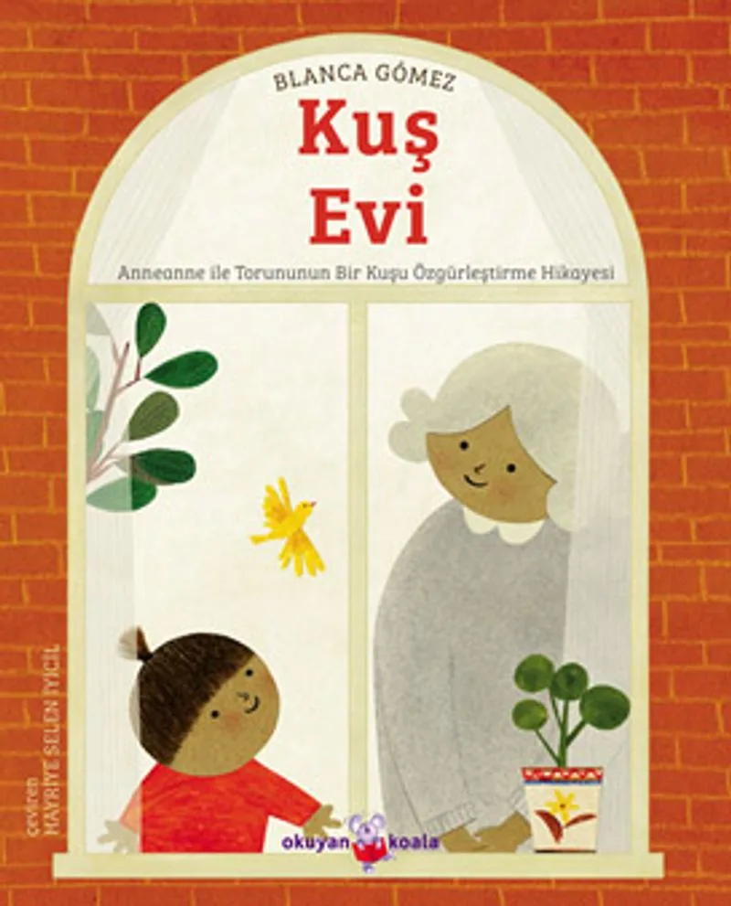 Kuş Evi Anneanne ile Torununun Bir Kuşu Özgürleştirme Hikayesi