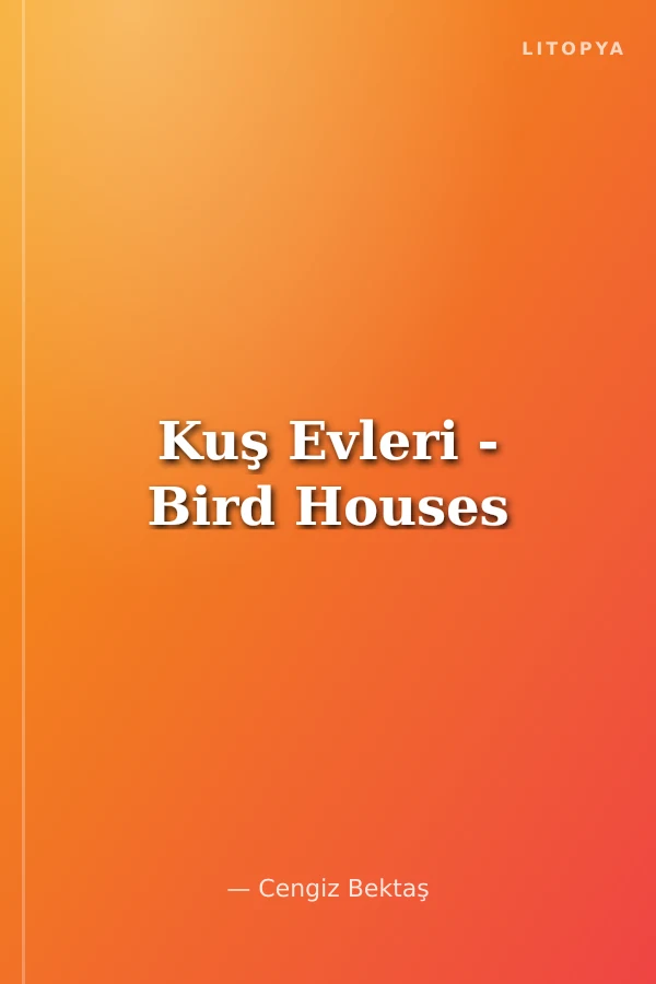 Kuş Evleri - Bird Houses