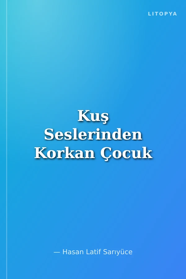 Kuş Seslerinden Korkan Çocuk
