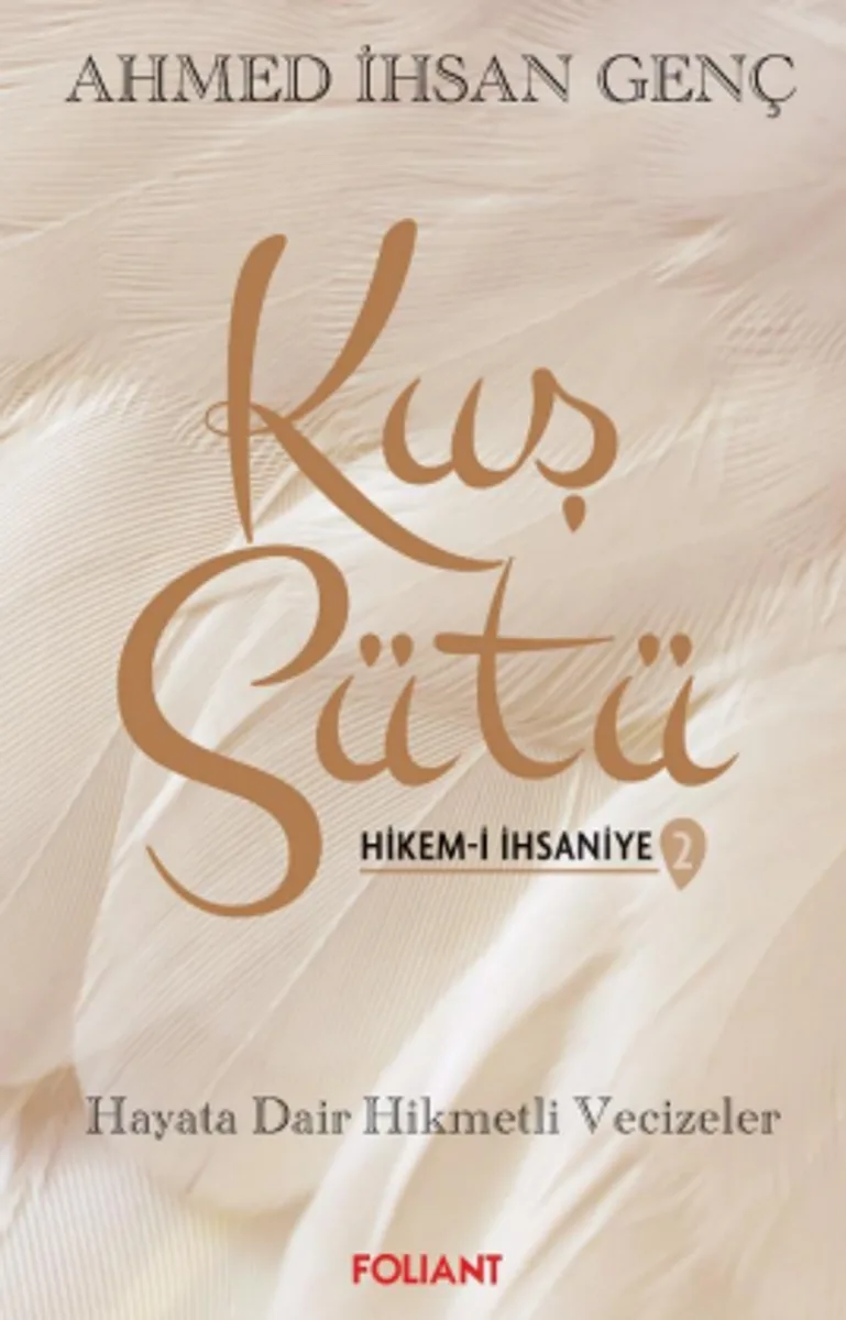 Kuş Sütü 2 / Hikem-i İhsaniye, Hayata Dair Hikmetli Vecizeler