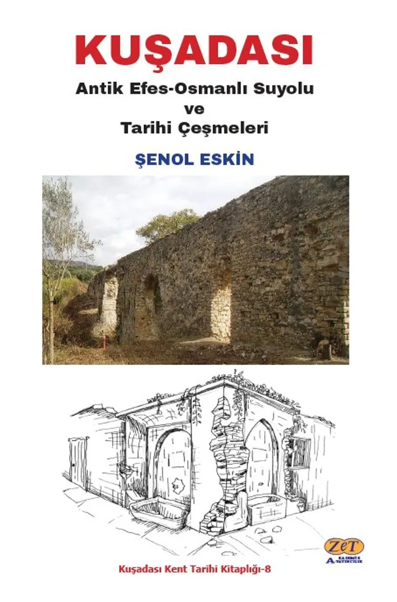 Kuşadası Antik Efes-Osmanlı Suyolu ve Tarihi Çeşmeleri