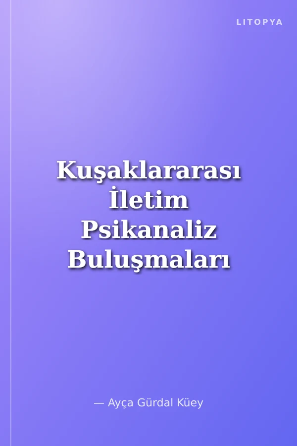 Kuşaklararası İletim Psikanaliz Buluşmaları 4